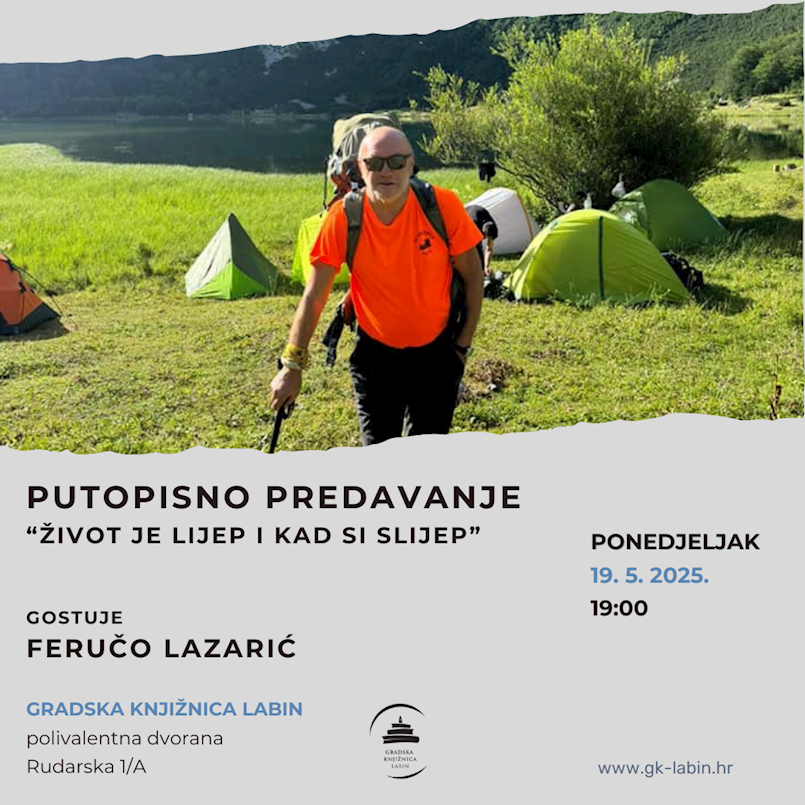 [NAJAVA] Putopisno predavanje Feruča Lazarića "Život je lijep i kad si slijep" u Gradskoj knjižnici Labin