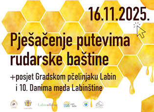 [NAJAVA] Pješačenje putevima rudarske baštine  uz posjet Gradskom pčelinjaku Labin i 10. Danima meda Labinštine 
