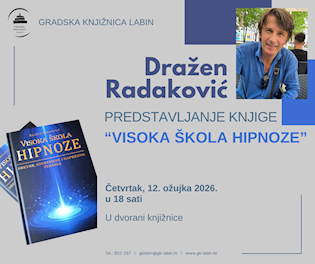 Predavanje hipnoterapeuta Dražena Radakovića i promocija knjige "Visoka škola hipnoze" u Gradskoj knjižnici Labin
