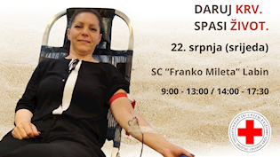 [NAJAVE] Akcija dobrovoljnog darovanja krvi u Labinu srijeda 22. 7. 2026., od 9,00 do 13,00 te od 14,00 do 17,30 u prostoru Fitness dvorane Sportskog centra „Franko Mileta“