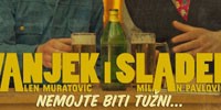 Kazališna predstava „Vanjek i Sladek“  05. 09. 2011. u 20 sati u Kinu Labin - umirovljenicima besplatan ulaz