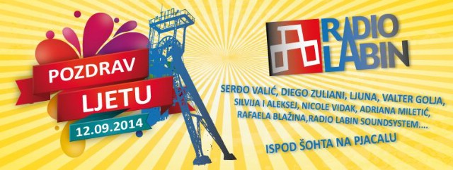 Prva manifestacija  „Pozdrav ljetu“ u organizaciji Radio Labina i prijatelja 12. 09. 2014. ispod šohta na Pijacalu