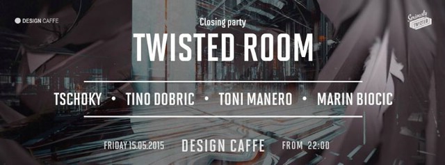 TWISTED ROOM [Closing party] @ Design Caffe, Labin 15.05.2015.